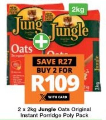 Checkers Jungle Oats Original Instant Porridge Poly Pack 2 x 2kg offer
