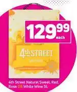 4th Street Natural Sweet, Red, Rose Or White Wine 5L