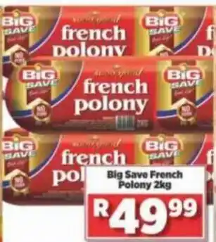 Big Save Big Save French Polony 2kg offer