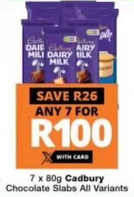 Checkers Cadbury Chocolate Slabs All Variants 7 x 80g offer