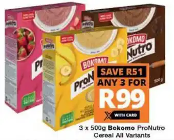 Checkers Bokomo ProNutro Cereals All Variants 3 x 500g offer