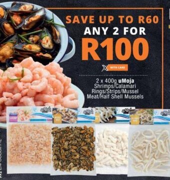Checkers uMoja Shrimps / Calamari Rings / Strips / Mussel Meat / Half Shell Mussels 2 x 400g offer