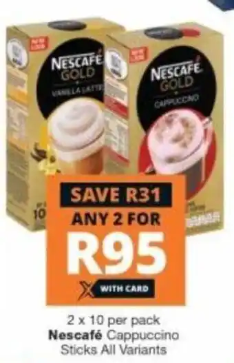 Checkers Nescafé Cappuccino Sticks All Variants 2 x 10 per pack offer