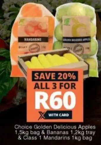 Checkers Choice Golden Delicious Apples 1,5kg & Bananas 1,2kg & Class 1 Mandarins 1kg offer