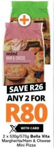 Checkers Bella Vita Margherita/Ham & Cheese Mini Pizza 2 x 530g / 570g offer