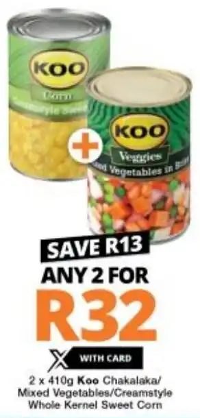 Checkers Koo Chakalaka/ Mixed Vegetables/ Creamstyle Whole Kernel Sweet Corn 2 x 410g offer