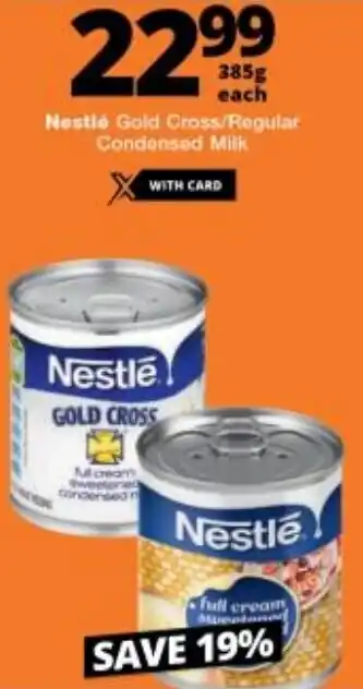 Checkers Nestlé Gold Cross/Regular Condense Milk 385g offer
