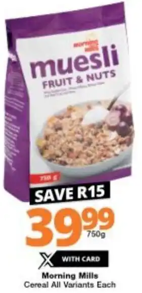 Checkers Morning Mills Cereal All Variants Each 750g offer