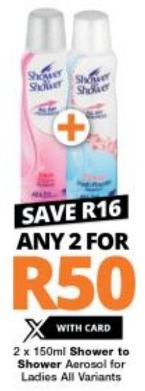 Checkers Shower to Shower Aerosol for Ladies All Variants 2 x 150ml offer