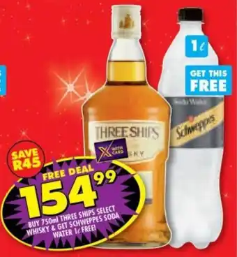 Shoprite Buy 750ml Three Ships Select Whisky & get Schweppes Soda Water 1L free offer