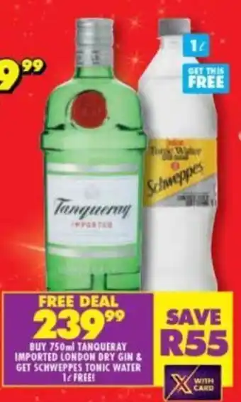 Shoprite Buy 750ml Tanqueray Imported London Dry Gin & Get Schweppes Tonic Water 1L free offer
