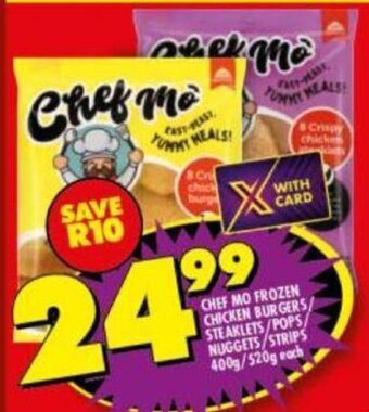 Shoprite Chef Mo Frozen Chicken Burgers/Steaklets/Pops/Nuggets/Strips 400g/520g offer