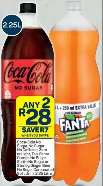 Coca-Cola No Sugar/Caffeine/Zero or Light, Tab, Fanta Orange No Sugar, Sprite No Sugar or Stoney Ginger Beer No Sugar Carbona