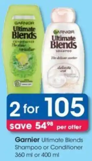 Clicks Garnier Ultimate Blends Shampoo or Conditioner 2 x 360ml or 400ml offer