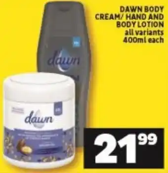 Shoprite Dawn Body Cream/Hand and Body Lotion 400ml offer