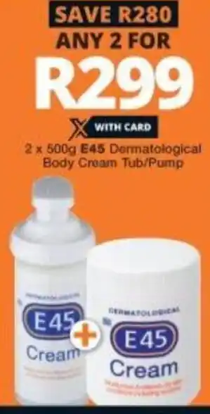 Checkers E45 Dermatological Body Cream Tub/Pump 2 x 500g offer