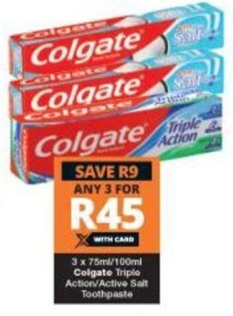 Checkers Colgate Triple Action /Active Salt Toothpaste 3 x 75ml/100ml offer