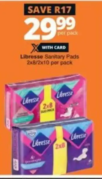 Checkers Libresse Sanitary Pads 2x8/2x10 per Pack offer