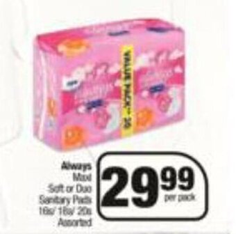 Spar Always Maxi Soft or Duo Sanitary Pads Assorted 16s / 18s / 20s per pack offer