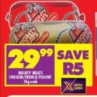 Shoprite Mighty Meats Chicken / French Polony 1kg each offer