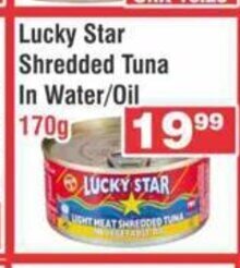 Lucky Star Shredded Tuna In Water / Oil 170g