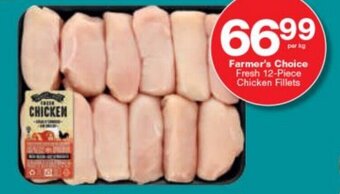 Checkers Farmer's Choice Fresh 12-Piece Chicken Fillets offer