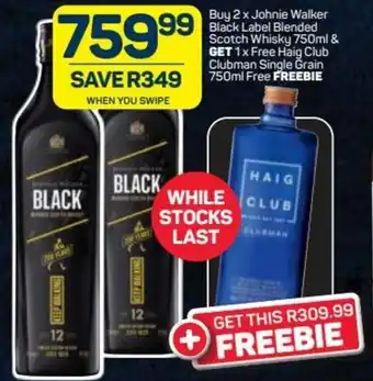 Pick n Pay Buy 2 Johnnie Walker Black Label Blended Scotch Whisky 750ml & Get 1x Free Haig Club Clubman Single Grain 750ml Free offer