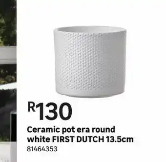 Ceramic pots era round white first dutch 13.5cm