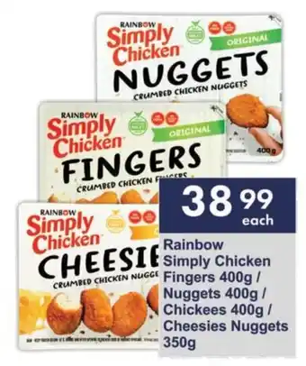 President Hyper Rainbow Simply Chicken Fingers 400g / Nuggets 400g / Chickees 400g / Cheesies Nuggets 350g offer