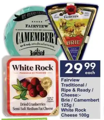 President Hyper Fairview Traditional / Ripe & Ready / Cheese Brie Camembert 125g / White Rock Cheese 100g offer