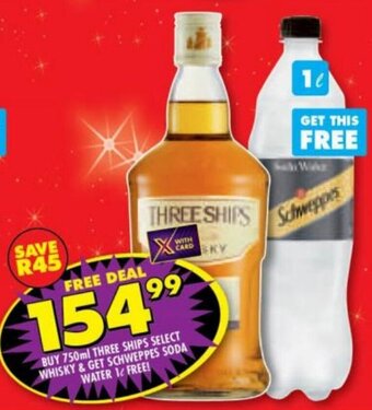 Shoprite Three Ships Select Whisky 750ml & Schweppes Soda Water 1L offer