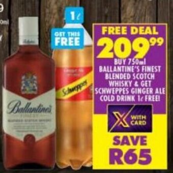 Shoprite Ballantine's Finest Blended Scotch Whisky 750ml & Schweppes Ginger Ale Cold Drink 1L offer