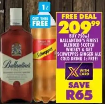 Shoprite Liquor Ballantine's Finest Blended Scotch Whisky 750ml & Schweppes Ginger Ale Cold Drink 1L offer