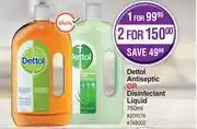 Dis-Chem Dettol antiseptic or disinfectant liquid-750ml offer