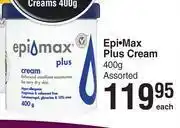 Dis-Chem Epi max plus cream assorted-400g each offer