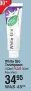 Dis-Chem White glo toothpaste 100ml plus 30ml assorted offer
