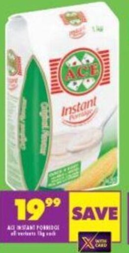 Shoprite Ace Instant Porridge All Variants 1kg each offer