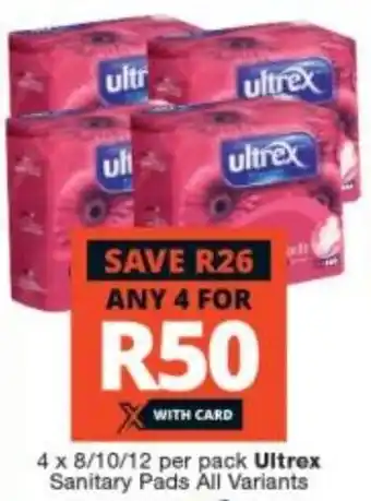 Checkers Ultrex Sanitary Pads 4 x 8/10/12 per pack all variants offer