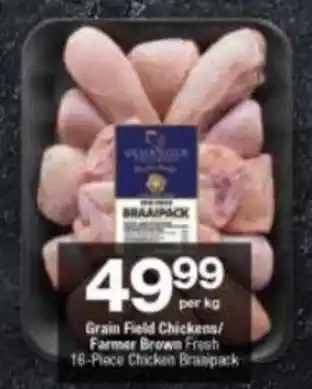 Checkers Grain Field Chickens / Farmer Brown Fresh 16-Piece Chicken Braaipack per kg offer