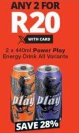 Checkers Power Play Energy Drink all variants 2 x 440ml offer