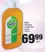 Spar Dettol Antiseptic Or Aloe Vera Liquid-750ml Each offer