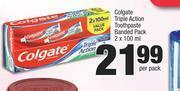 Spar Colgate Triple Action Toothpaste Banded Pack-2 x 100ml Per Pack offer