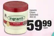 Ingrams Cream (Selected)-450ml Each