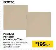 Builders Warehouse Ecotec polished porcelain nano ivory tiles 600mm x 600mm-per sqm offer