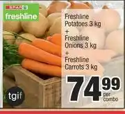 Spar Spar Freshline Potatoes 3Kg + Spar Freshline Onions 3Kg + Spar Freshline Carrots 3Kg-Per Combo offer