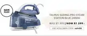 Taurus Sliding Pro Steam Station Blue 2400W