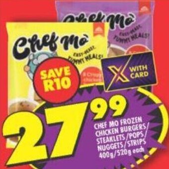 Shoprite Chef Mó Frozen Chicken Burgers/Steaklets/Pops/Nuggets/Strips 400g/520g offer