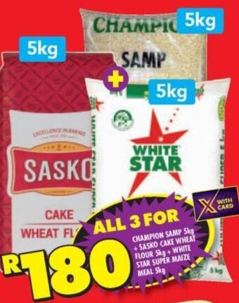 Shoprite Champion Samp 5kg + Sasko Cake Wheat Flour 5kg + White Star Super Maize Meal 5kg offer
