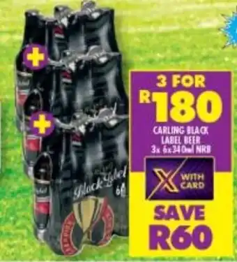 Shoprite Liquor Carling Black Label Beer 3 x 6 x 340ml offer