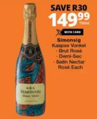 Checkers Liquor Shop Simonsig Kaapse Vonkel -Brut Rosé -Demi Sec  -Satin Nectar Rosé 750ml each offer